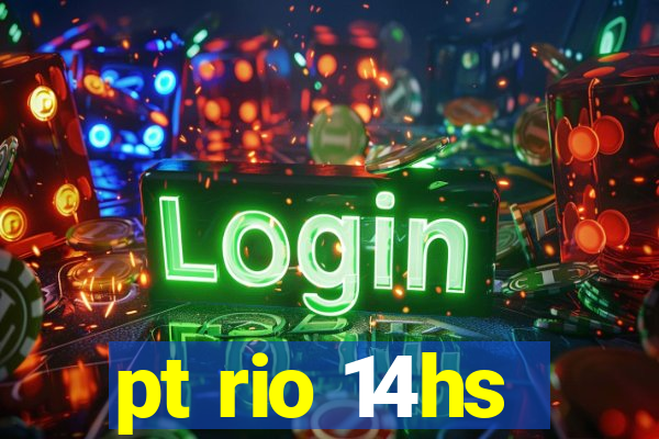 pt rio 14hs